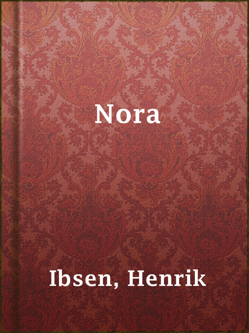 Title details for Nora by Henrik Ibsen - Available